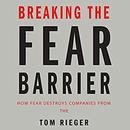 Breaking the Fear Barrier by Tom Rieger