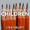 Other People's Children by Lisa Delpit