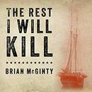 The Rest I Will Kill by Brian McGinty