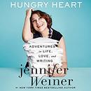 Hungry Heart: Adventures in Life, Love, and Writing by Jennifer Weiner