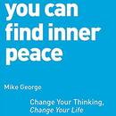 You Can Find Inner Peace by Mike George