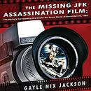 The Missing JFK Assassination Film by Gayle Nix Jackson