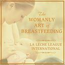 The Womanly Art of Breastfeeding by Diane Wiessinger