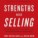 Strengths Based Selling by Tony Rutigliano
