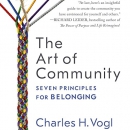 The Art of Community: Seven Principles for Belonging by Charles Vogl