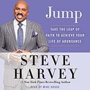 Jump: Take the Leap of Faith to Achieve Your Life of Abundance by Steve Harvey