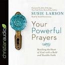 Your Powerful Prayers by Susie Larson