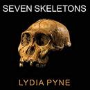 Seven Skeletons by Lydia V. Pyne