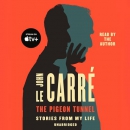 The Pigeon Tunnel: Stories from My Life by John le Carre