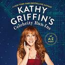 Kathy Griffin's Celebrity Run-Ins: My A-Z Index by Kathy Griffin