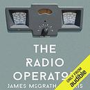 The Radio Operator by James McGrath Morris