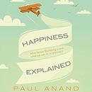 Happiness Explained by Paul Anand