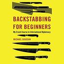 Backstabbing for Beginners by Michael Soussan
