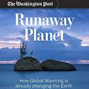 Runaway Planet: How Global Warming is Already Changing the Earth by The Washington Post