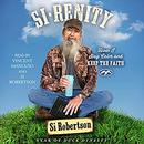 Si-renity: How I Stay Calm and Keep the Faith by Si Robertson