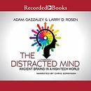 The Distracted Mind: Ancient Brains in a High-Tech World by Larry D. Rosen