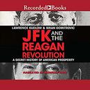 JFK and the Reagan Revolution by Lawrence Kudlow