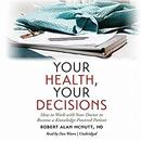 Your Health, Your Decisions by Robert Alan McNutt