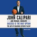 Success Is the Only Option by John Calipari