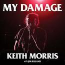 My Damage: The Story of a Punk Rock Survivor by Keith Morris