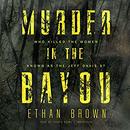 Murder in the Bayou by Ethan Brown