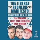 The Liberal Redneck Manifesto by Trae Crowder