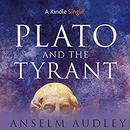 Plato and the Tyrant by Anselm Audley