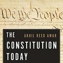 The Constitution Today by Akhil Reed Amar