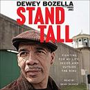 Stand Tall: Fighting for My Life, Inside and Outside the Ring by Dewey Bozella