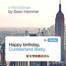 Happy Birthday, Cumberland Bixby by Sean Hammer