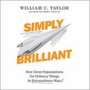 Simply Brilliant by William C. Taylor