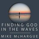 Finding God in the Waves by Mike McHargue