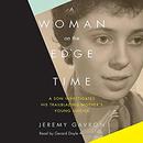 A Woman on the Edge of Time by Jeremy Gavron