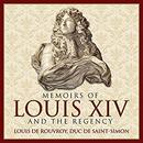 Memoirs of Louis XIV and the Regency by Louis de Rouvroy