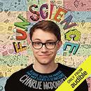 Fun Science: A Guide to Life, the Universe and Why Science Is So Awesome by Charlie McDonnell