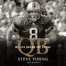 QB: My Life Behind the Spiral by Steve Young