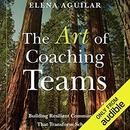 The Art of Coaching Teams by Elena Aguilar