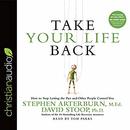 Take Your Life Back by Stephen Arterburn