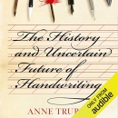 The History and Uncertain Future of Handwriting by Anne Trubek