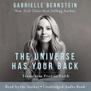 The Universe Has Your Back by Gabrielle Bernstein