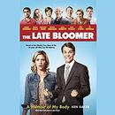 The Late Bloomer: A Memoir of My Body by Ken Baker