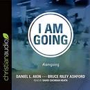 I Am Going by Daniel L. Akin