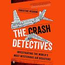 The Crash Detectives by Christine Negroni