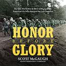 Honor Before Glory by Scott McGaugh