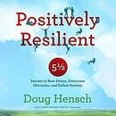 Positively Resilient by Doug Hensch