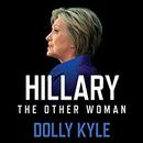 Hillary the Other Woman by Dolly Kyle