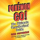 Pokemon GO!: The Ultimate Unauthorized Guide by Cara Copperman