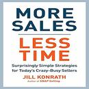 More Sales, Less Time by Jill Konrath