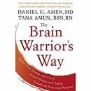 The Brain Warrior's Way by Daniel G. Amen