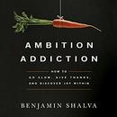 Ambition Addiction by Benjamin Shalva